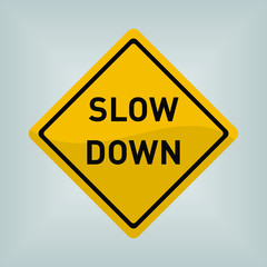 Slow down