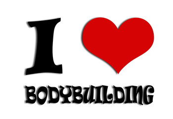I love bodybuilding