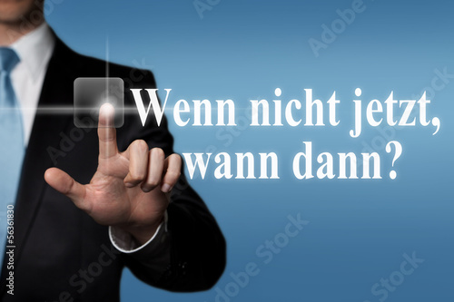 "Wenn nicht jetzt, wann dann?" Stockfotos und lizenzfreie Bilder auf
