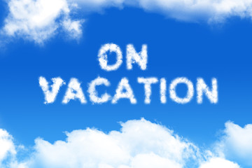 Naklejka na ściany i meble On vacation - cloud word on blue sky background