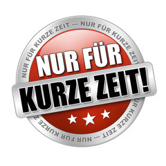Nur für kurze Zeit
