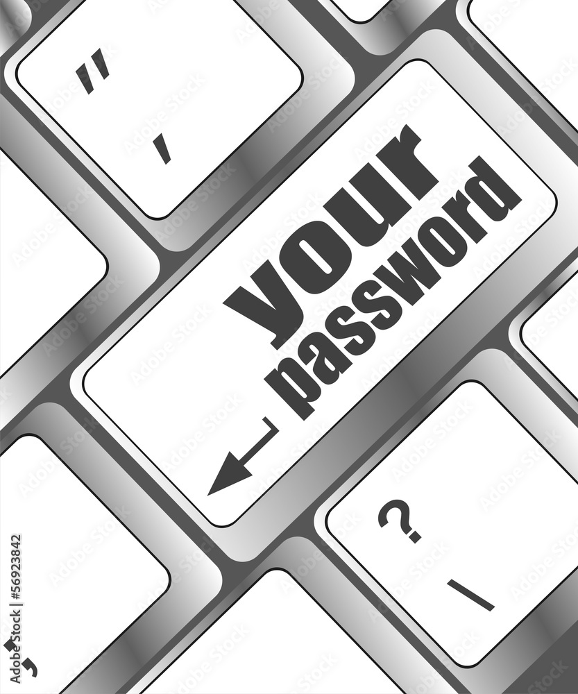 Poster your password button on keyboard - security concept