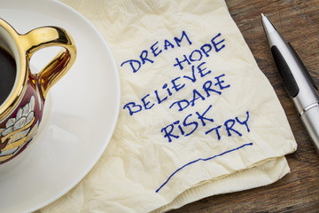 dream, hope, believe