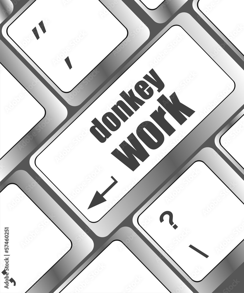 Poster wording donkey work on computer keyboard