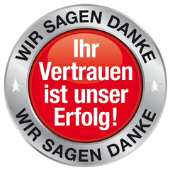 Wir sagen Danke - Ihr Vertrauen ist unser Erfolg