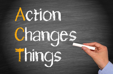 ACT - Action Changes Things - obrazy, fototapety, plakaty