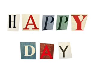 The phrase Happy day formed with magazine letters