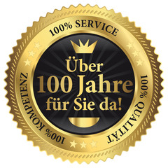 Über 100 Jahre für Sie da! 100% Qualität - Service - Kompetenz