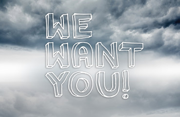 Fototapeta premium We want you written on sky background