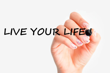 Live your life text