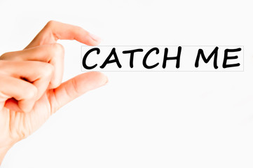 Catch me concept