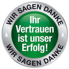 Wir sagen Danke - Ihr Vertrauen ist unser Erfolg
