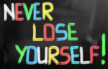 Obraz premium Never Lose Yourself Concept