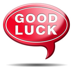 good luck