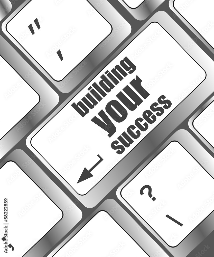 Aufkleber building your success words on button or key showing motivation