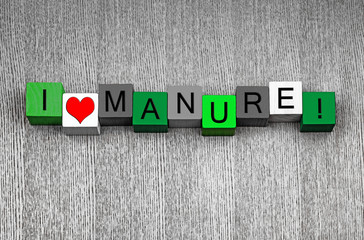 I Love Manure - fun sign series for gardening and gardeners