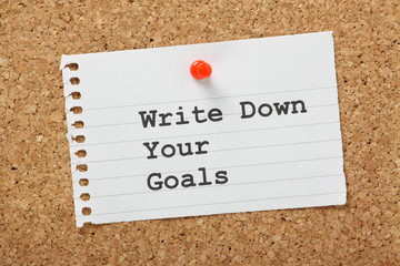 Write Down Your Goals on a cork notice board