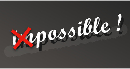 Impossible devient possible