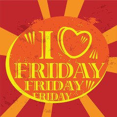 Grunge label with the text I love Friday written inside