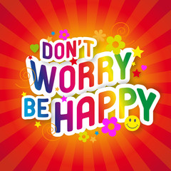 Don't worry, be happy !