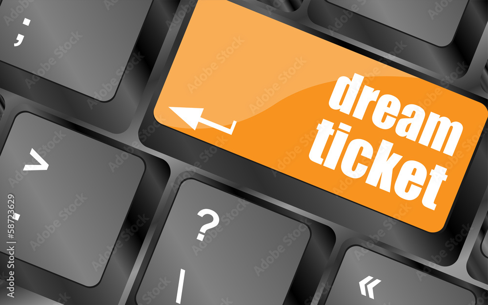 Poster dream ticket button on computer keyboard key