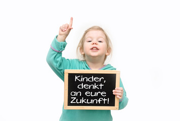 Kinder denkt an eure Zukunft