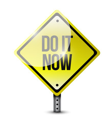 do it now road sign
