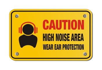 caution high noise area, wear ear protection - yellow sign