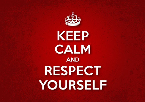 Keep Calm and Respect yourself - vector image