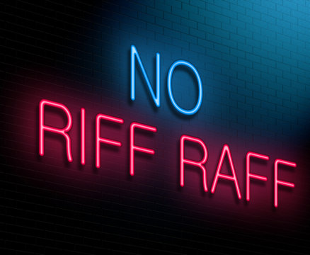 No riff raff concept.
