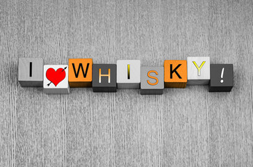 I Love Whisky, sign series for alchohol, spirits and drink.