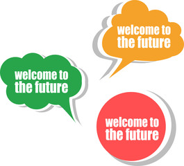 welcome to the future. Set of stickers, labels, tags. Business