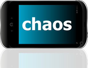 smartphone with word chaos on display, business concept