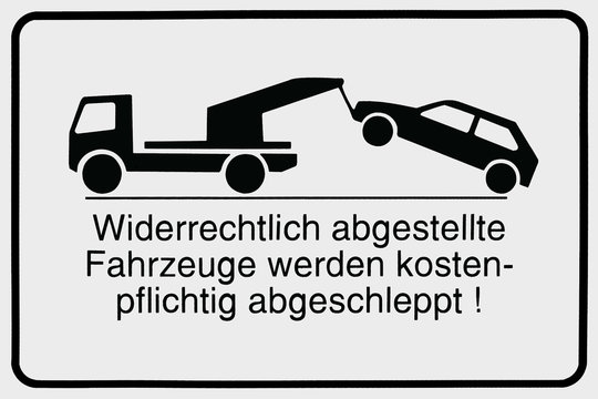 Schild - Widerrechtlich parkende Fahrzeuge