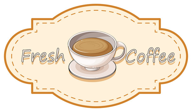 A fresh coffee label with a cup of hot coffee