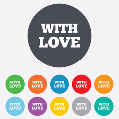 With Love sign icon. Valentines day symbol.