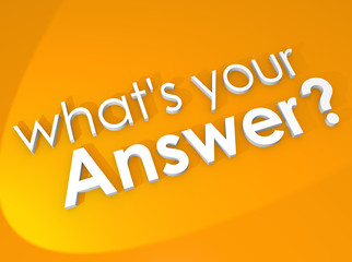 What is Your Answer Reply Opinion Feedback Question