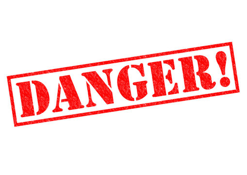 DANGER!
