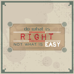Do what is right, not what is easy - 61739667