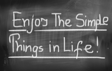 Enjoy The Simple Things Concept