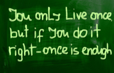 You Only Live Once Concept