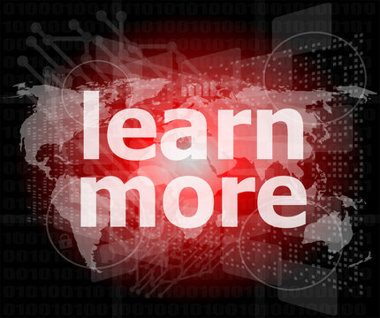 Education and learn concept: words Learn more on digital screen - Powered by Adobe