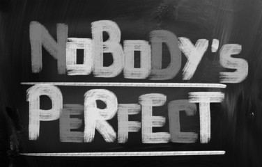 Nobody's Perfect Concept