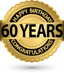 Happy birthday 60 years gold label, vector illustration