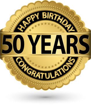 Happy birthday 50 years gold label, vector illustration