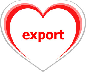 marketing concept, export word on love heart