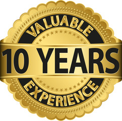 Valuable 10 years of experience golden label with ribbon, vector