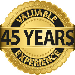 Valuable 45 years of experience golden label with ribbon, vector