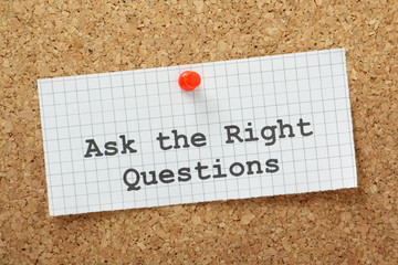 Ask The Right Questions on a cork notice board