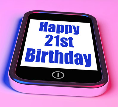 Happy 21st Birthday On Phone Means Twenty First One